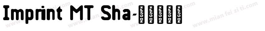 Imprint MT Sha字体转换
